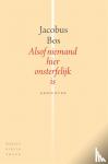Bos, Jacobus - Alsof niemand hier onsterfelijk is