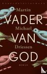 Driessen, Martin Michaël - Vader van God
