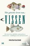 Balcombe, Jonathan - Het geheime leven van vissen - Hoe vissen leven, liefhebben, samenwerken en communiceren - ontdekkingen uit de onderwaterwereld