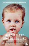 Hoeke, Eva, Roosmalen, Marcel van - Als het maar niet op ons lijkt - Het eerste jaar als ouders