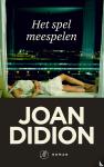 Didion, Joan - Het spel meespelen