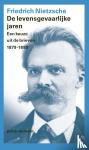 Nietzsche, Friedrich - De levensgevaarlijke jaren - Een keuze uit de brieven 1879-1889