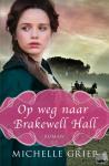 Griep, Michelle - Op weg naar Brakewell Hall