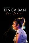 Bakker, Johan - Kinga Bán - Een leven