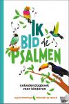 Plantinga, Ingrid, Weerd, Willemijn de - Ik bid de Psalmen - Gebedendagboek voor kinderen
