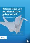 Thoomes-Vreugdenhil, Anniek, Vreugdenhil, Kees, Schaeffer-van Leeuwen, Krista - Behandeling van problematische gehechtheid - Met aandacht voor het brein