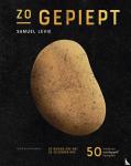 Levie, Samuel - Zo gepiept: De nieuwe AGV met de seizoenen mee - 50 snelle aardappelrecepten