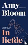 Bloom, Amy - In liefde - Een memoir over leven en verlies