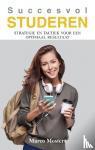 Mostert, Marco - Succesvol studeren - Strategie en tactiek voor een optimaal resultaat
