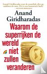 Giridharadas, Anand - Waarom de superrijken de wereld niet zullen veranderen