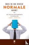 Bernstein, Albert. J. - Ben ik de enige normale hier? - 101 tips om kantoorgekte te overleven