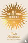 Paus Franciscus - Een vreugdevolle opdracht - Leefregels voor christenen