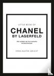 Baxter-Wright, Emma - Little Book of Chanel - by Lagerfeld - Het verhaal van de iconische modeontwerper