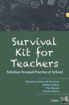 Le Fevere de Ten Hove, Myriam, Callens, Nadine, Geysen, Tine, Maene, Wouter - Survival Kit for Teachers - Solution-Focused Practice at School