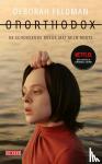 Feldman, Deborah - Onorthodox - De schokkende breuk met mijn roots
