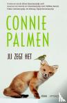 Palmen, Connie - Jij zegt het