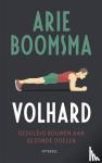Boomsma, Arie - Volhard - Geduldig bouwen aan gezonde doelen