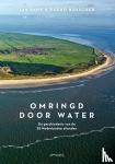 Bank, Jan, Bosscher, Doeko - Omringd door water - De geschiedenis van de 25 Nederlandse eilanden