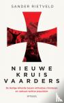 Rietveld, Sander - Nieuwe kruisvaarders - De heilige alliantie tussen orthodoxe christenen en radicaalrechtse populisten