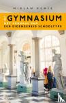 Remie, Mirjam - Het gymnasium - Het verhaal van een eigengereid schooltype