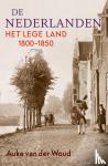 Woud, Auke van der - De Nederlanden - Het lege land 1800-1850