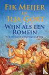Meijer, Fik, Gort, Ilja - Wijn als een Romein - Een reis naar de oorsprong van wijn