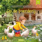  - Mila ontdekt de wereld - Op de boerderij
