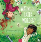 Ramakers, Sanne, Vink, Merel de - Wat wil jij later worden?