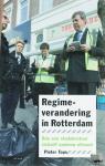 Tops, Pieter - Regimeverandering in Rotterdam - hoe een stadsbestuur zichzelf opnieuw uitvond