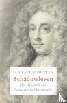 Schutten, Jan Paul - Schaduwleven - de dagboeken van Constantijn Huygens jr.