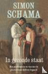 Schama, Simon - In gezonde staat - hoe pandemieën en vaccins de geschiedenis hebben bepaald