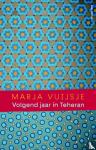 Vuijsje, Marja - Volgend jaar in Teheran