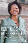 Sylvester, Joyce - Bent ú de burgemeester? - autobiografie van een pionier