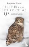 Slaght, Jonathan C. - Uilen van het eeuwige ijs - een zoektocht naar de grootste uil ter wereld