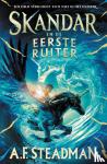 Steadman, A.F. - SKANDAR EN DE EERSTE RUITER - Boek 2