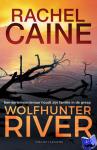 Caine, Rachel - Wolfhunter River - Een seriemoordenaar houdt zijn familie in de greep