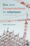 Ruysschaert, Stefan - Btw voor bouwpromotoren en notarissen - 2de herziene en uitgebreide uitgave