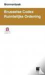 Bunker Hill Group - Bronnenboek. Brusselse Codex Ruimtelijke Ordening - Bijgewerkt tot 15 september 2021