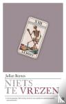 Barnes, Julian - Niets te vrezen