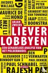 Zweers, Arjan - Liever lobbyen - een genadeloze analyse van het poldermodel