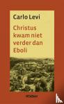 Levi, Carlo - Christus kwam niet verder dan Eboli