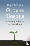 Scruton, Roger - Groene filosofie - verstandig nadenken over onze planeet