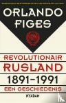 Figes, Orlando - Revolutionair Rusland, 1891-1991 - een geschiedenis