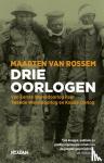 Rossem, Maarten van - Drie oorlogen - van Eerste Wereldoorlog naar Tweede Wereldoorlog en Koude Oorlog