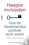 Meeus, Tom-Jan - Haagse invloeden - hoe de Nederlandse politiek echt werkt
