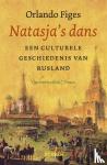 Figes, Orlando - Natasja's dans - Een culturele geschiedenis van Rusland