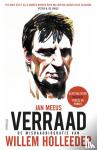 Meeus, Jan - Verraad - De misdaadbiografie van Willem Holleeder