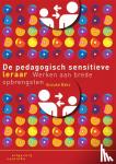 Bakx, Anouke - De pedagogisch sensitieve leraar - werken aan brede opbrengsten