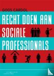Cardol, Goos, Janssen, Janine - Recht doen aan sociale professionals