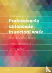 Steenmeijer, Jurja - Professionele autonomie in sociaal werk - Een model voor verantwoord handelen